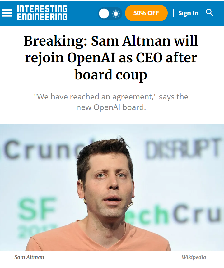 This meme is a screenshot of an article from "Interesting Engineering" with the headline "Breaking: Sam Altman will rejoin OpenAI as CEO after board coup". The text below the headline reads "We have reached an agreement, says the new OpenAI board". The image is of Sam Altman, the former CEO of OpenAI who was ousted in 2023, and the text is a quote from the new OpenAI board.